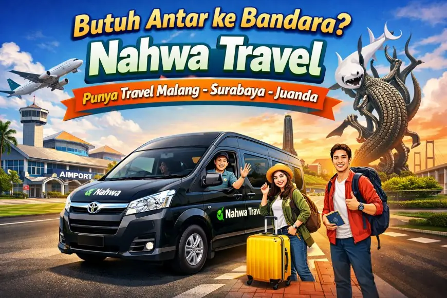 Terbukti! Travel Malang Surabaya Nahwa Travel Paling Nyaman untuk Keluarga